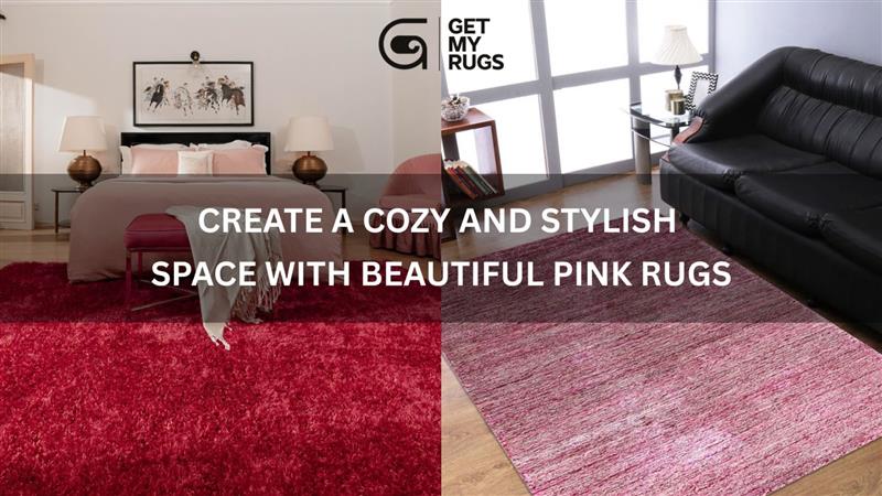 Cozy home makeover with Pink Rugs